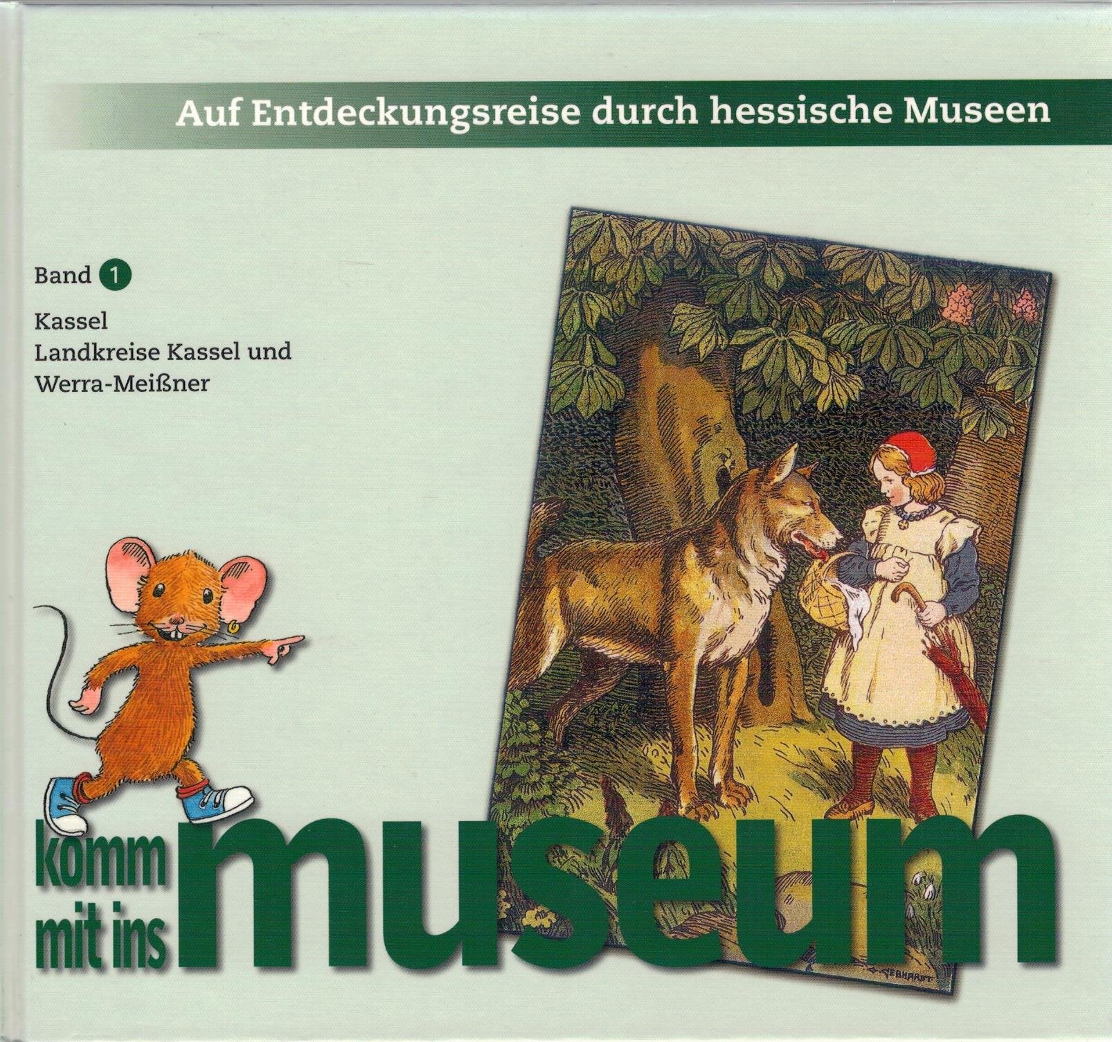 Auf Entdeckungsreise durch hessische Museen, Bd.1, Kassel, Landkreise Kassel und Werra-Meißner Film, Art & Culture
