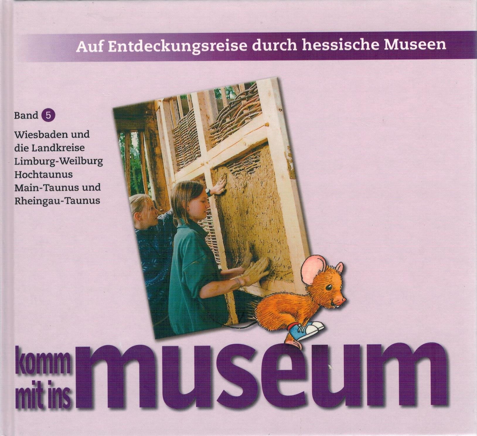 Auf Entdeckungsreise durch hessische Museen, Bd.5, Wiesbaden und die Landkreise Limburg-Weilburg, Hochtaunus, Main-Taunus und Rheingau-Taunus Film, Art & Culture