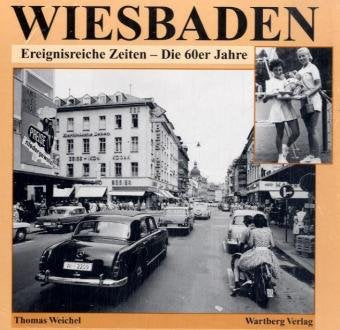 Wiesbaden, Ereignisreiche Zeiten - Die 60er Jahre Politics & History