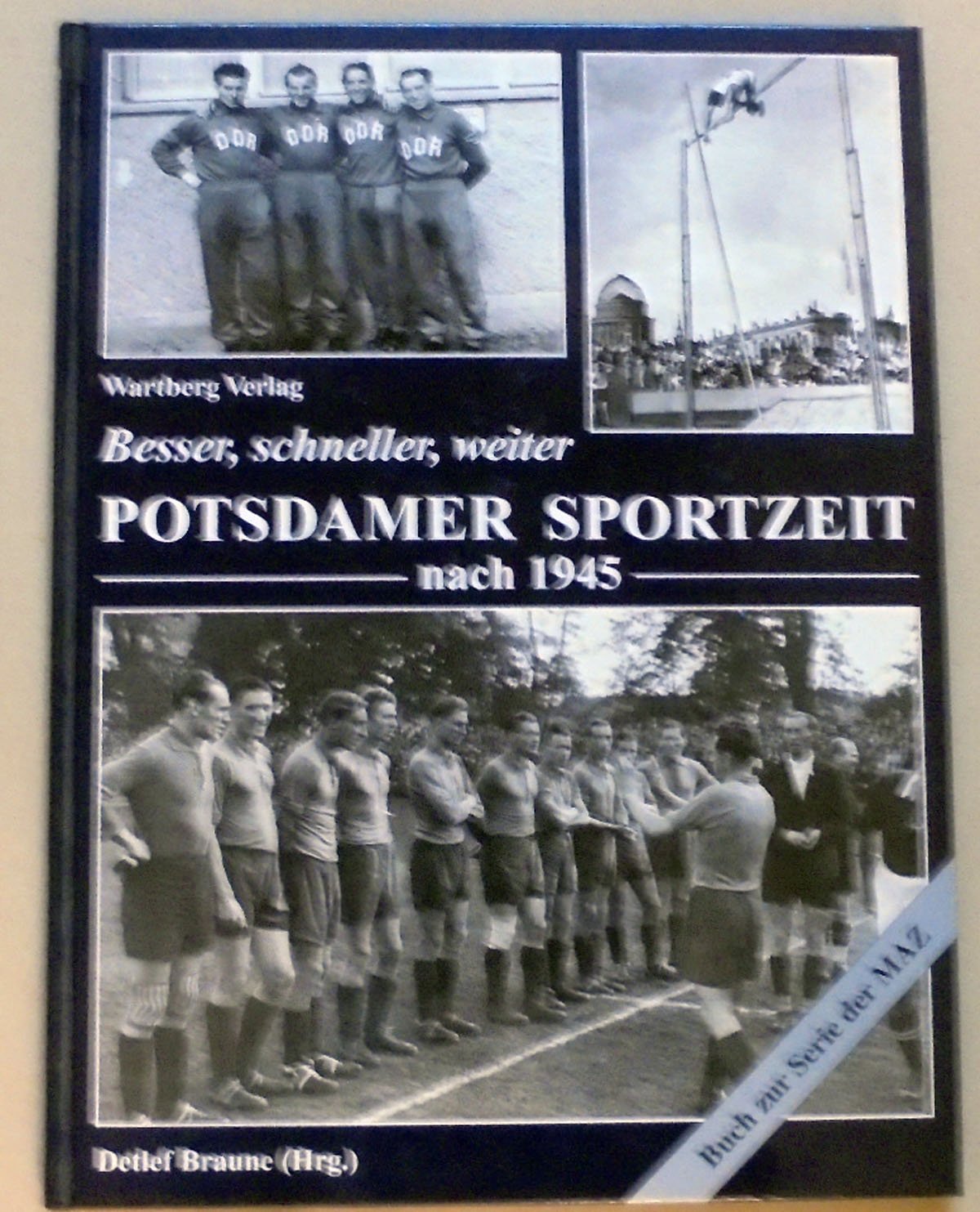 Potsdamer Sportzeit nach 1945 - Besser, schneller, weiter. Das Buch zur Serie der Märkischen Allgemeinen Books