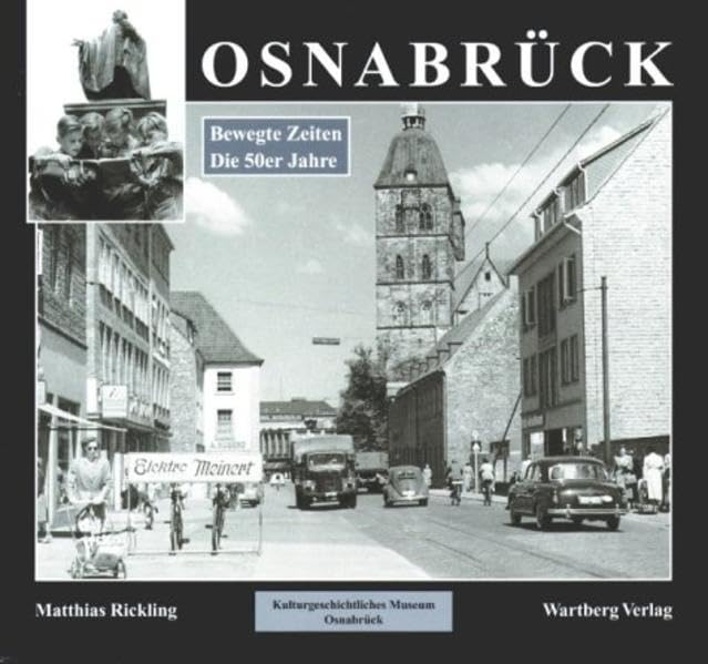 Osnabrück - Bewegte Zeiten. Die 50er Jahre: Historische Fotografien Politics & History