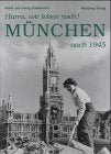 Hurra, wir leben noch! München nach 1945 German history