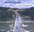 Regensburg ... neu entdecken Travel Books