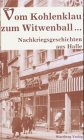 Vom Kohlenklau zum Witwenball ...: Nachkriegsgeschichten aus Halle German history