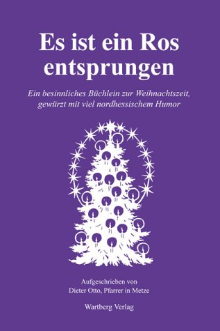 Es ist ein Ros entsprungen. Nordhessisches Weihnachtsbüchlein Books