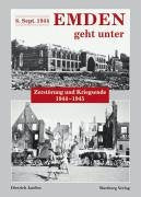 6. Sept. 1944 Emden geht unter: Zerstörung und Kriegsende 1944-1945 Books
