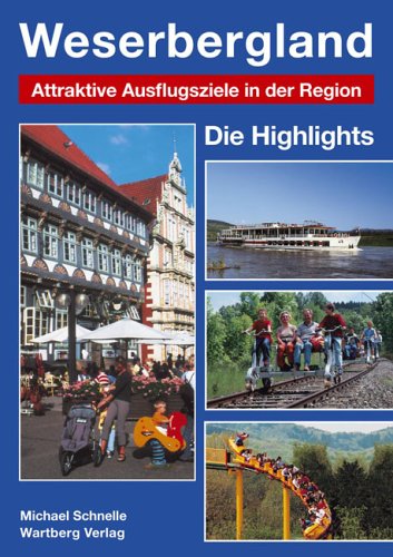Highlights im Weserbergland: Attraktive Ausflugsziele in der Region. Die Highlights Travel