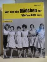 Wir sind die Mädchen der 50er und 60er Jahre Politics & History