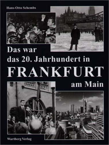 Das war das 20. Jahrhundert in Frankfurt am Main German history