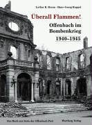 Überall Flammen! Offenbach im Bombenkrieg 1940 - 1945 Politics & History