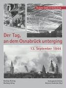 Der Tag, an dem Osnabrück unterging - 13. September 1944: Deutsche Städte im Bombenkrieg German history