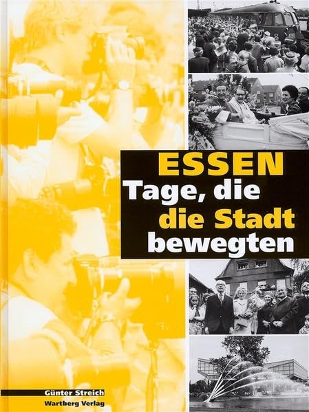 Essen - Tage, die die Stadt bewegten Politics & History
