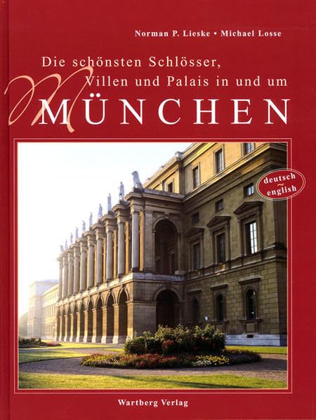 Die schönsten Schlösser, Villen und Palais in und um München Politics & History