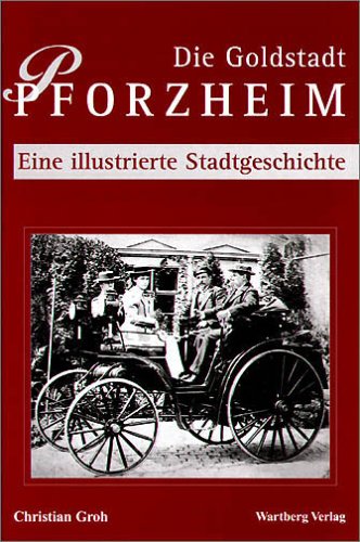 Geschichte der Stadt Pforzheim. Eine illustrierte Stadtgeschichte General education