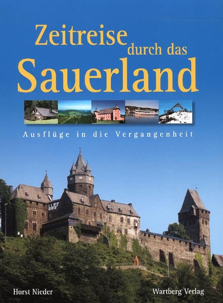 Zeitreise durch das Sauerland: Ausflüge in die Vergangenheit Politics & History