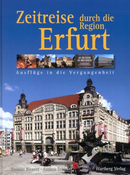 Zeitreise durch die Region Erfurt: Ausflüge in die Vergangenheit Politics & History