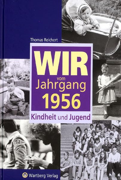Wir vom Jahrgang 1956 - Kindheit und Jugend (Jahrgangsbände) Living & Furnishing