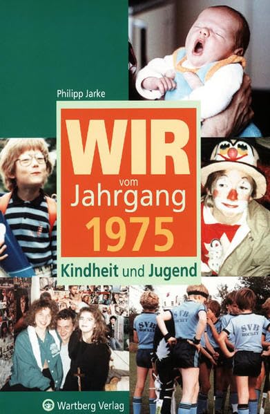Wir vom Jahrgang 1975 - Kindheit und Jugend (Jahrgangsbände) Living & Furnishing