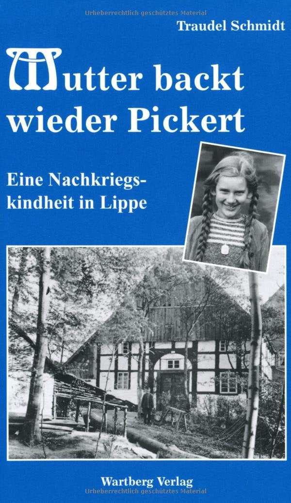 Mutter backt wieder Pickert - Eine Nachkriegskindheit in Lippe Memories