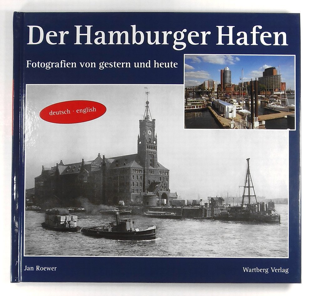 Der Hamburger Hafen - gestern und heute: Fotografien von gestern und heute. Text dtsch.-engl. Politics & History books