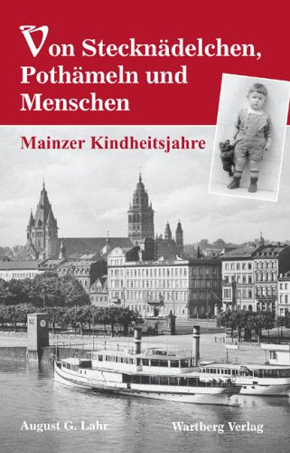 Von Stecknädelchen, Pothämmeln und Menschen - Mainzer Kindheitsjahre Memories