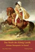 Das Reich des König Lustik - Jérôme Bonaparte in Kassel Books