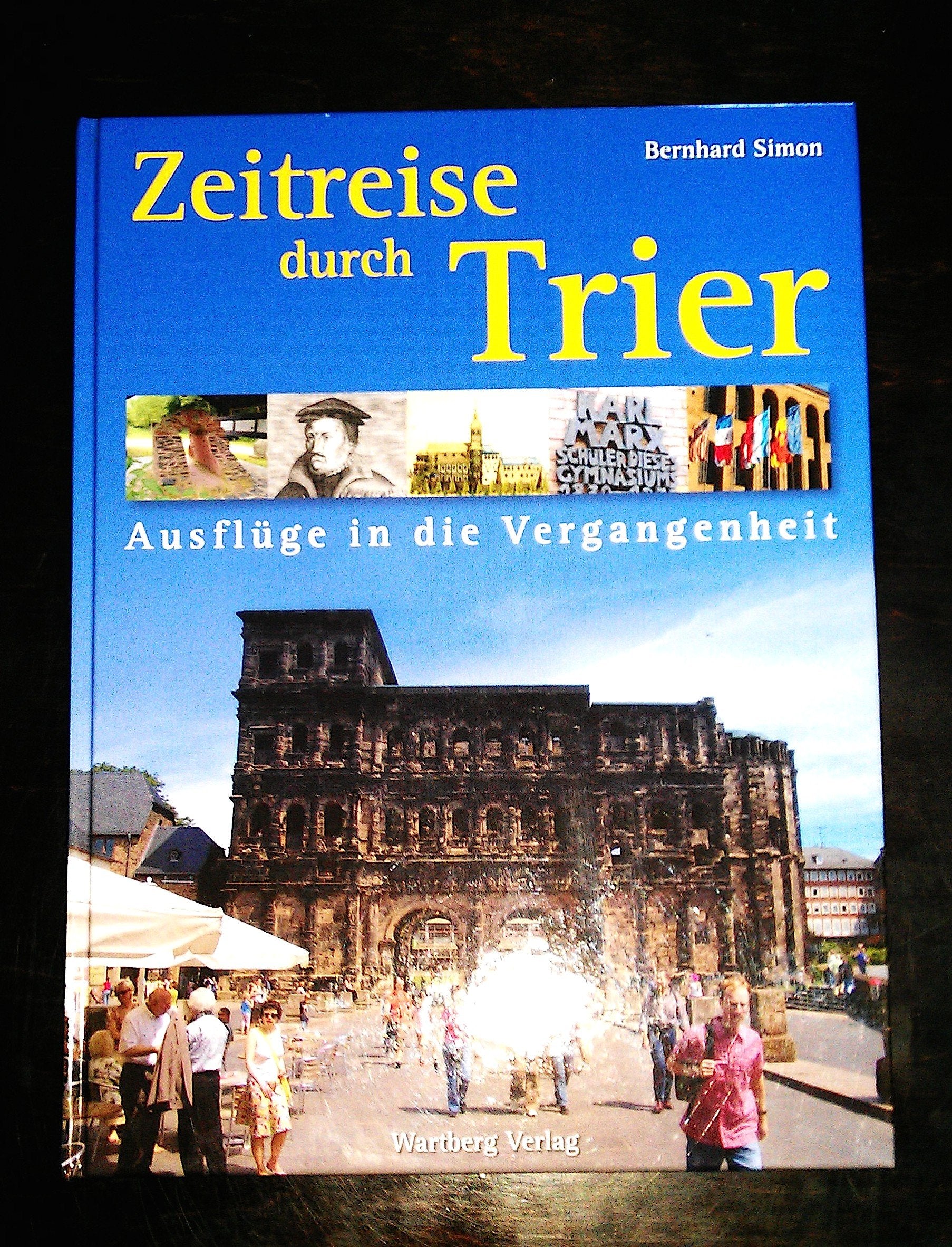 Zeitreise durch Trier: Ausflüge in die Vergangenheit Politics & History