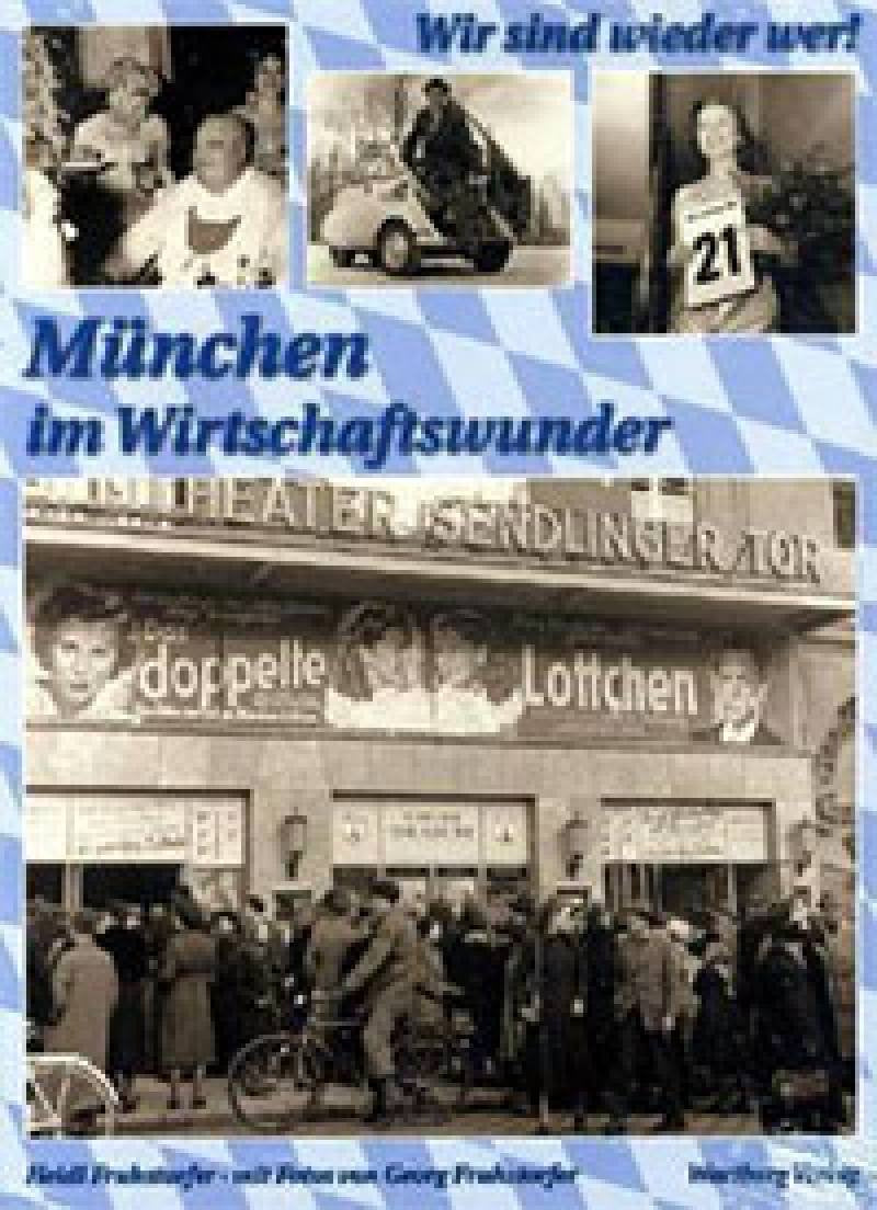 Wir sind wieder wer! München in den Wirtschaftswunderjahren Leisure, Home & Garden