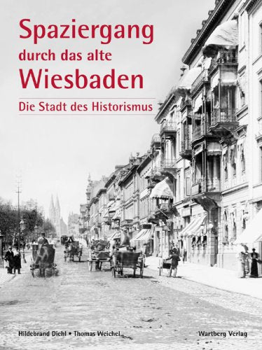 Spaziergang durch das alte Wiesbaden - Die Stadt des Historismus Politics & History