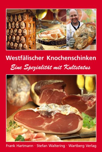 Westfälischer Knochenschinken - Eine Spezialität mit Kultstatus Cooking & Enjoying
