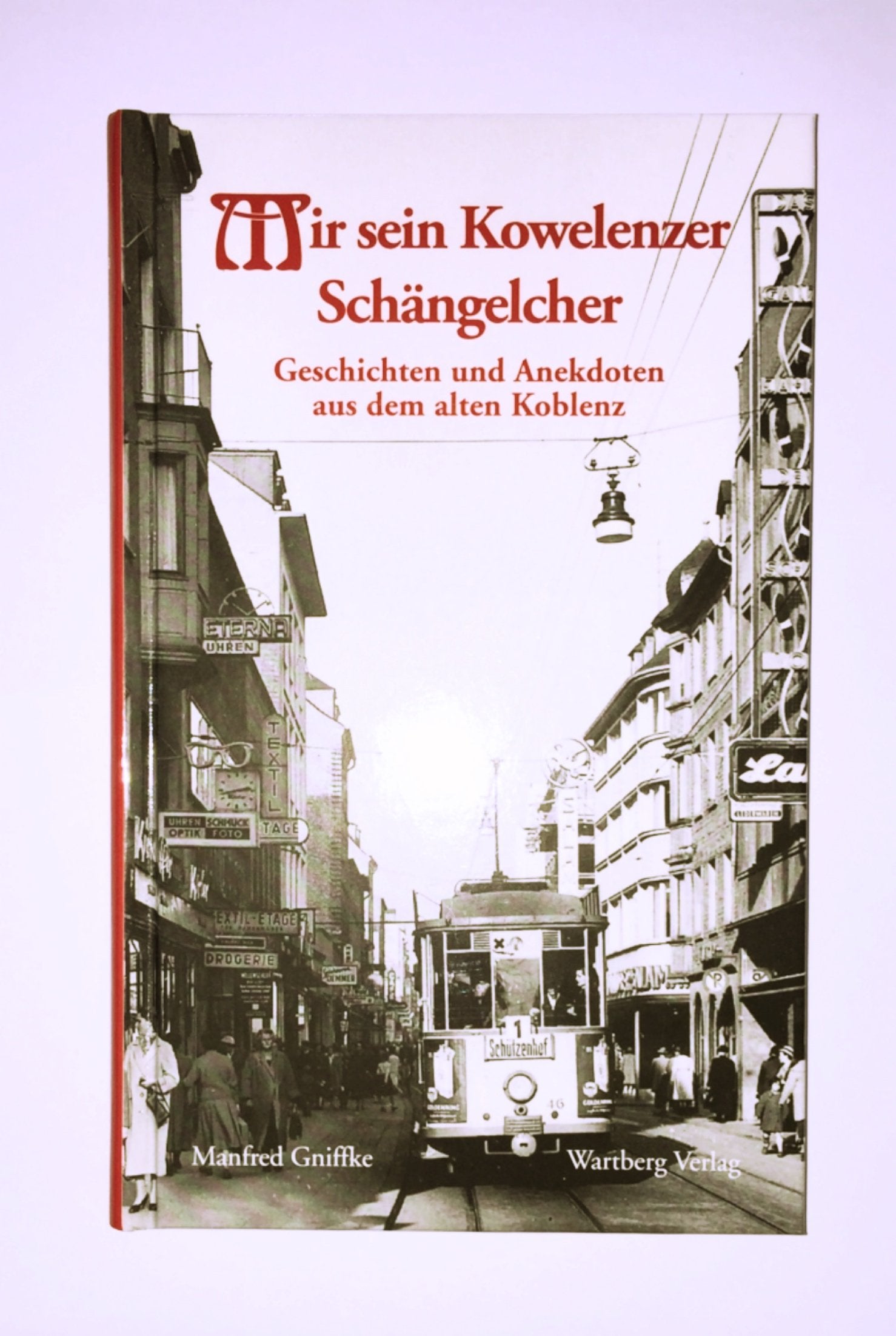 Mir sein Kowelenzer Schängelcher - Geschichten und Anekdoten aus dem alten Koblenz Film, Art & Culture