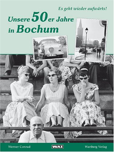 Es geht wieder aufwärts! Unsere 50er Jahre in Bochum Travel