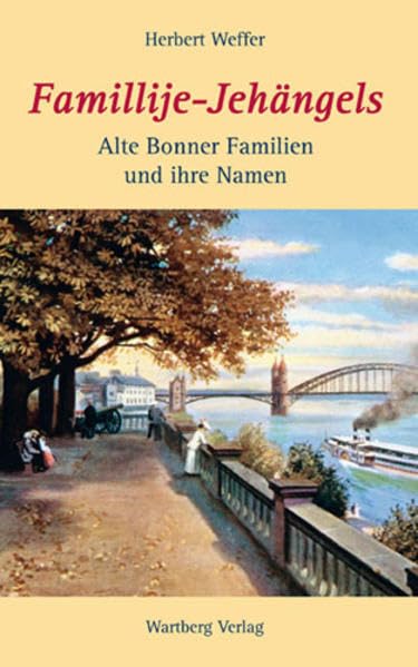 Famillije-Jehängels. Alte Bonner Familien und ihre Namen Politics & History