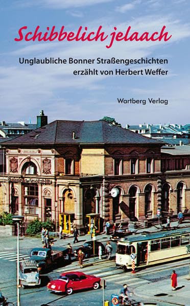 Schibbelich jelaach - Unglaubliche Bonner Straßengeschichten erzählt von Herbert Weffer Film, Art & Culture