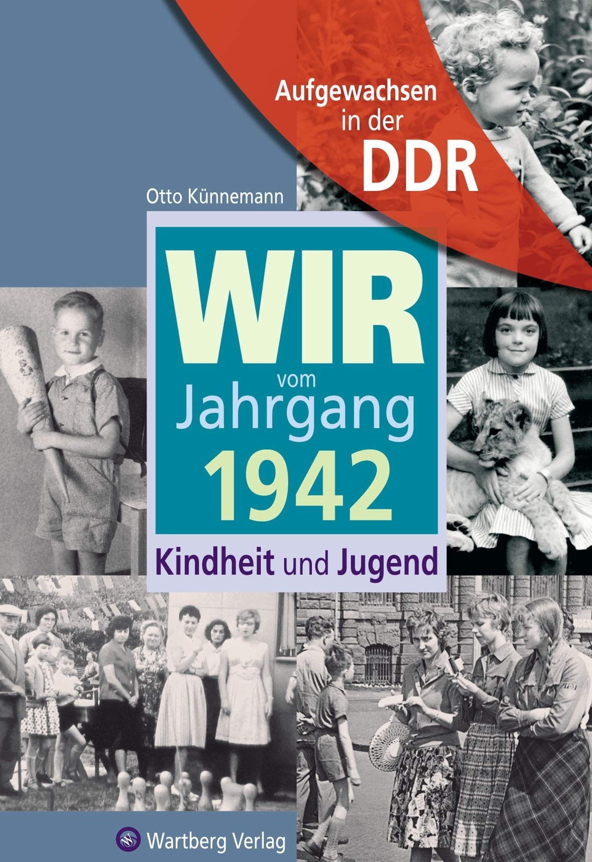Aufgewachsen in der DDR - Wir vom Jahrgang 1942 - Kindheit und Jugend Lifestyle