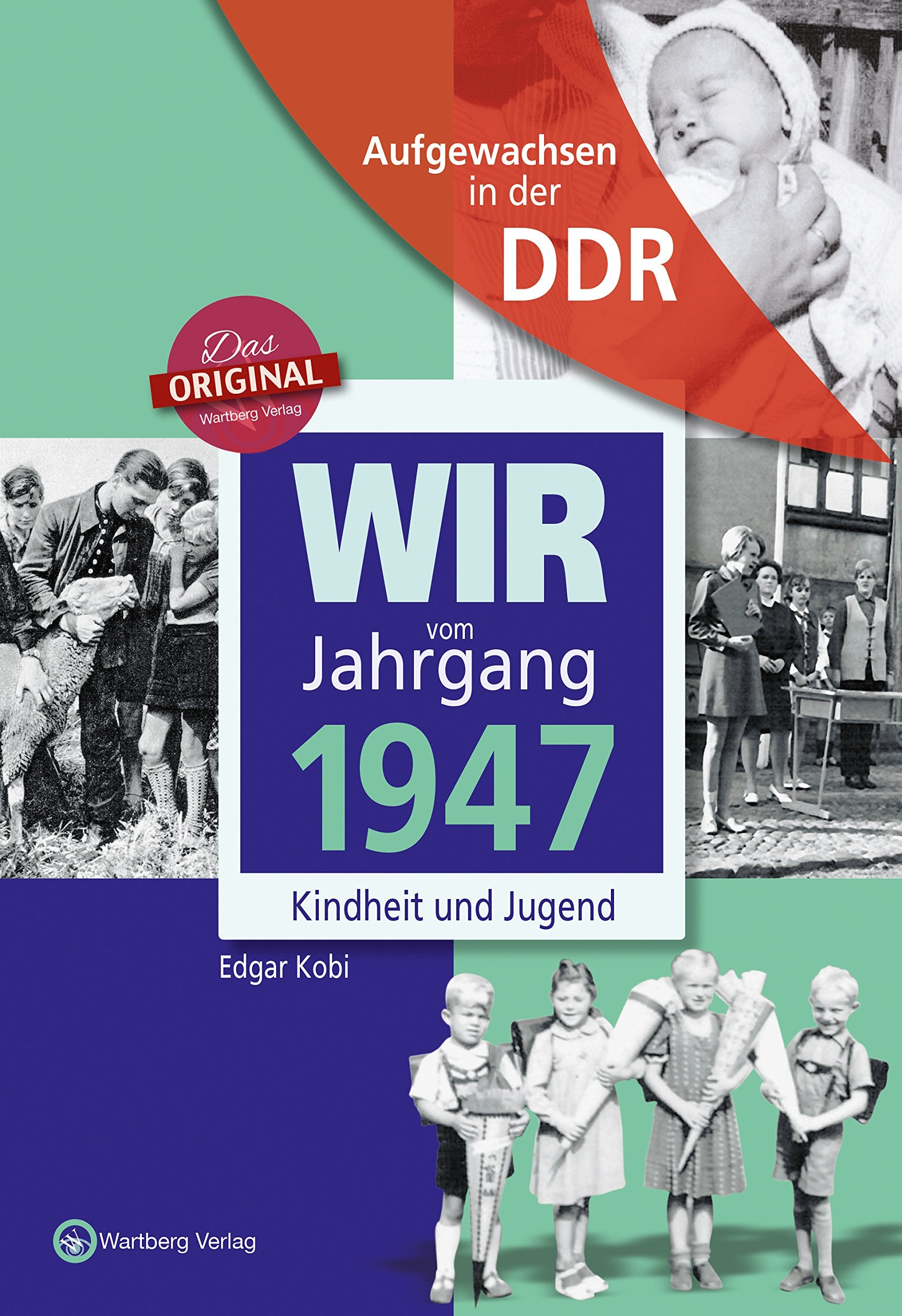 Aufgewachsen in der DDR - Wir vom Jahrgang 1947 - Kindheit und Jugend Lifestyle