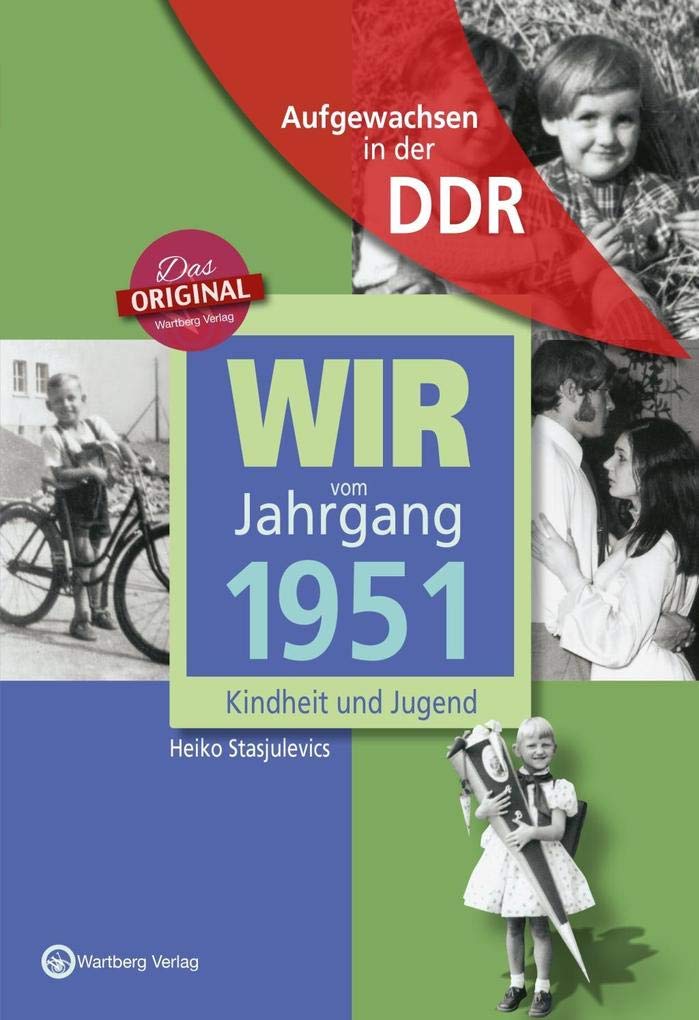 Aufgewachsen in der DDR - Wir vom Jahrgang 1951 - Kindheit und Jugend Lifestyle