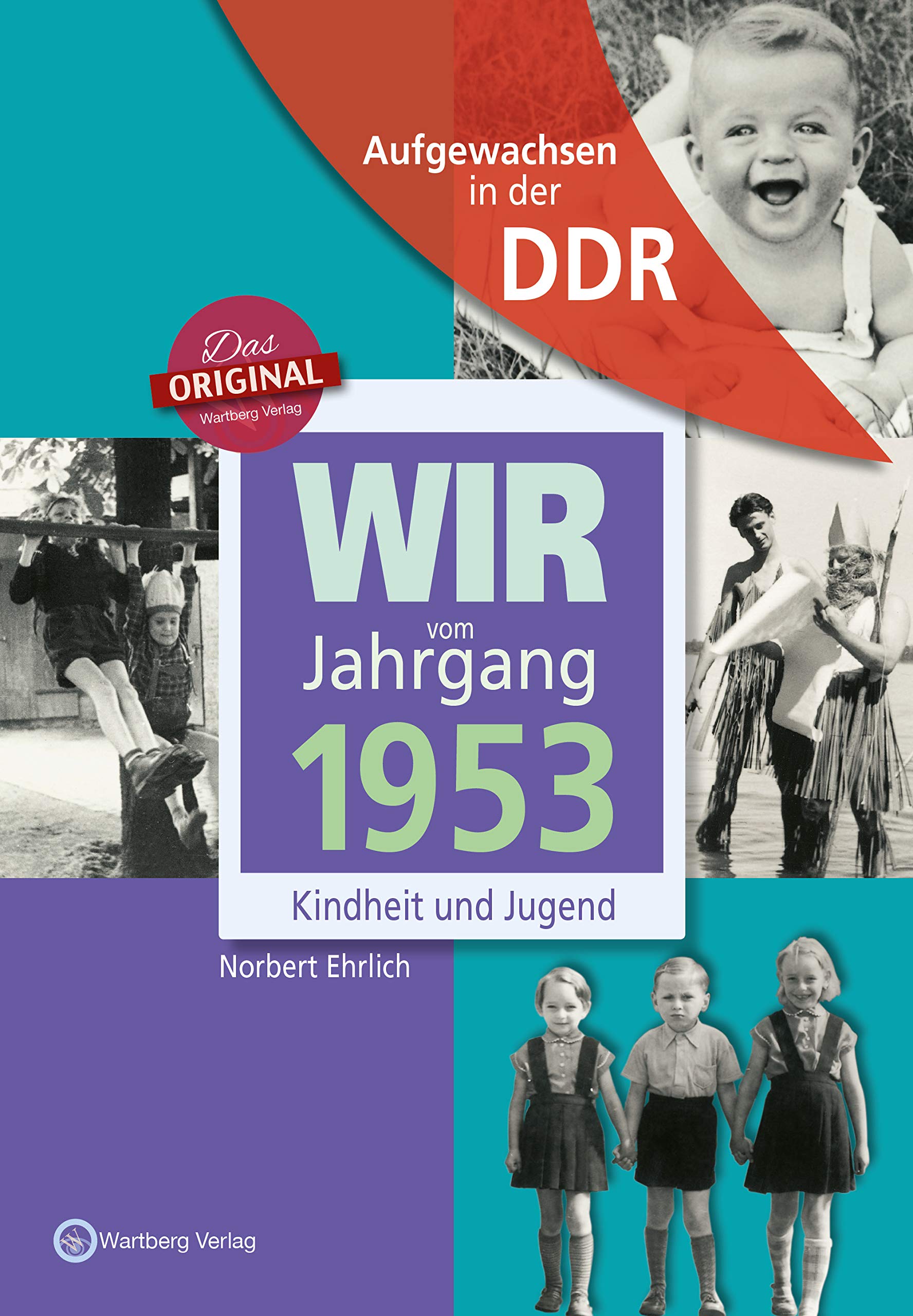 Aufgewachsen in der DDR - Wir vom Jahrgang 1953 - Kindheit und Jugend Lifestyle