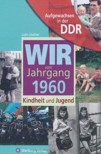 Aufgewachsen in der DDR - Wir vom Jahrgang 1960 - Kindheit und Jugend Living & Furnishing