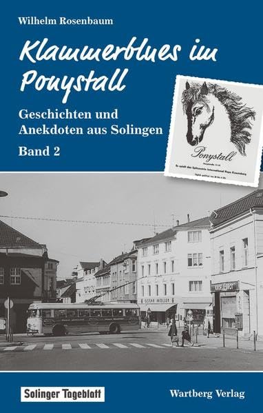 Klammerblues im Ponystall - Geschichten und Anekdoten aus Solingen - Band 2 Essays & Short Stories