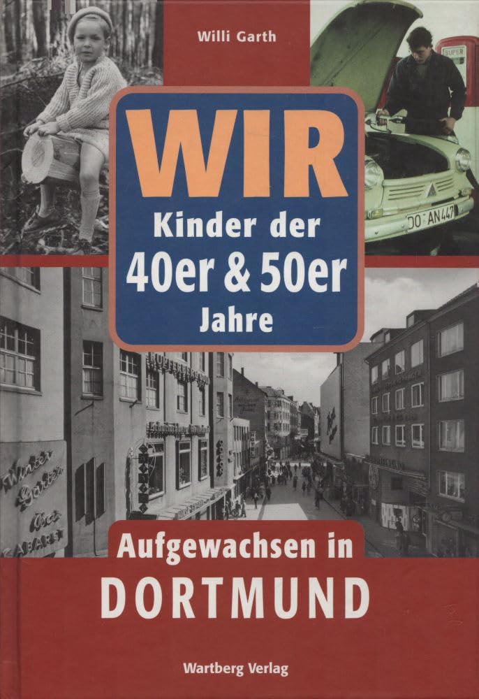 WIR Kinder der 40er & 50er Jahre. Aufgewachsen in Dortmund Film, Art & Culture