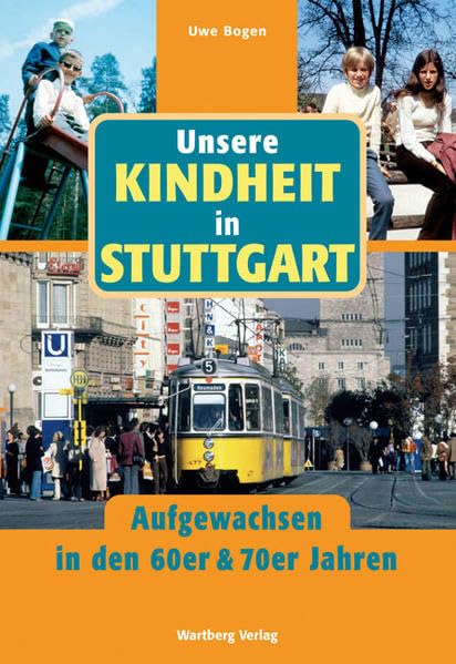 Unsere Kindheit in Stuttgart - Aufgewachsen in den 60er und 70er Jahren book