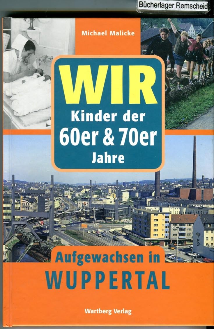 Wir Kinder der 60er & 70er Jahre - Aufgewachsen in Wuppertal Leisure, Home & Garden