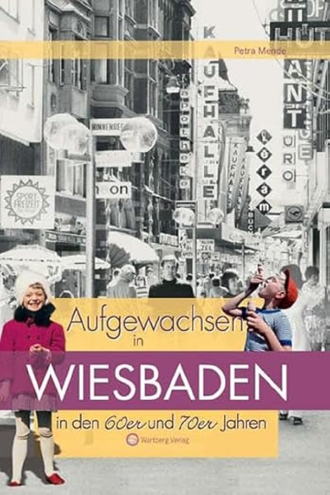 Aufgewachsen in Wiesbaden in den  60er & 70er Jahren Politics & Society
