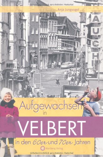 Aufgewachsen in Velbert in den 60er & 70er Jahren Politics & History