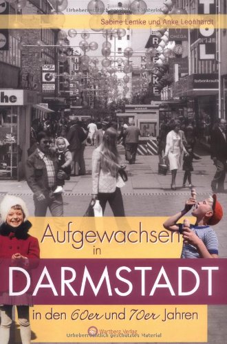 Aufgewachsen in Darmstadt in den 60er und 70er Jahren Books