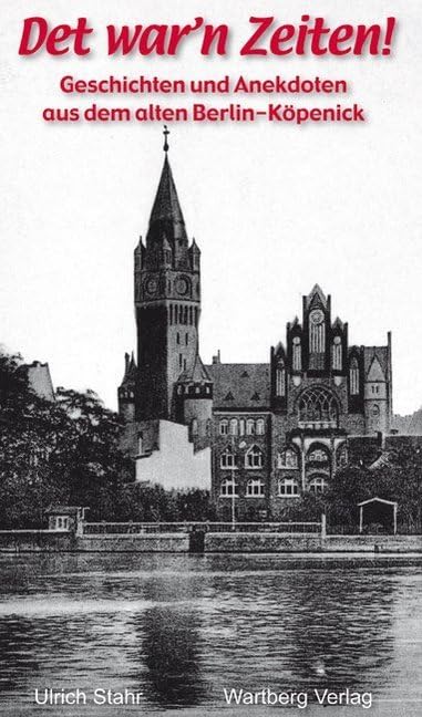 Geschichten und Anekdoten aus Berlin-Köpenick Essays & Short Stories