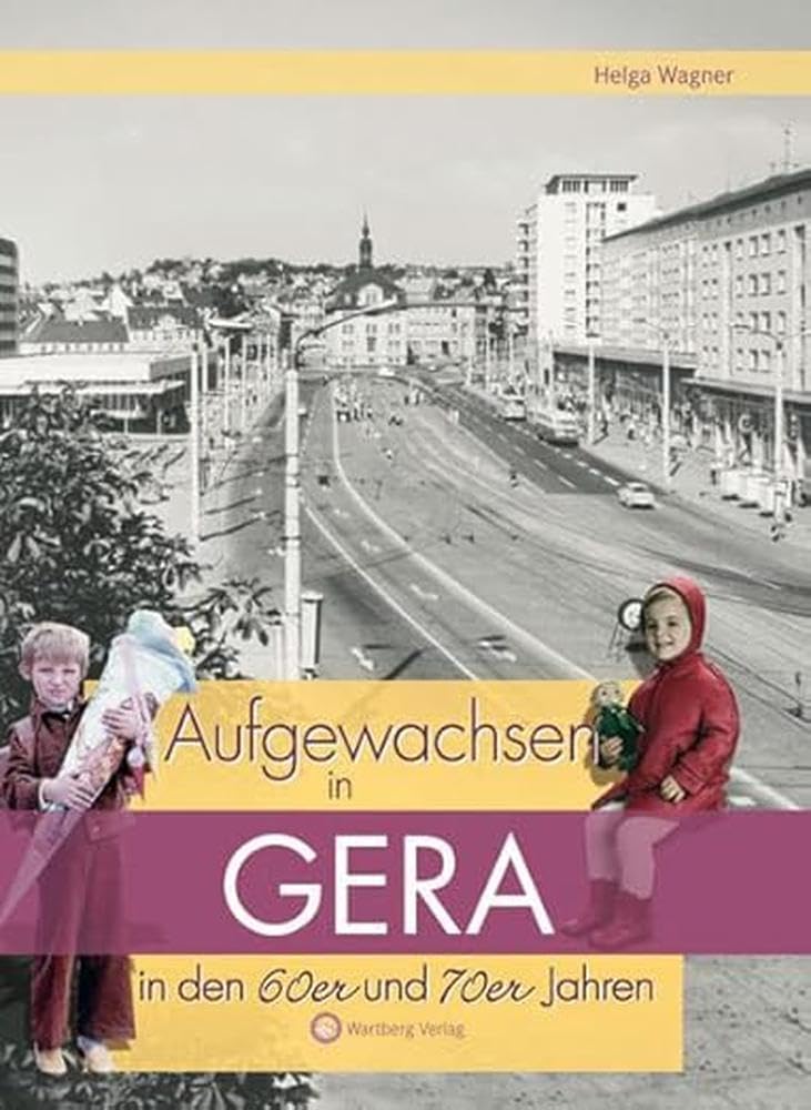 Aufgewachsen in Gera in den 60er und 70er Jahren: Kindheit und Jugend Politics & Society