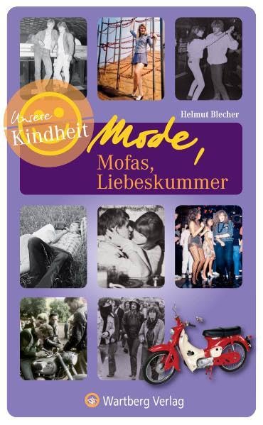 Unsere Kindheit - Mode, Mofas, Liebeskummer Parents & Children