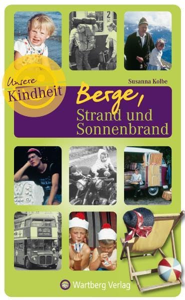 Unsere Kindheit - Berge, Strand und Sonnenbrand book